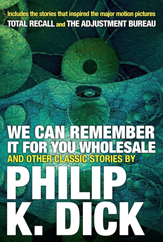 The cover of a short story collection containing We Can Remember It For You Wholesale