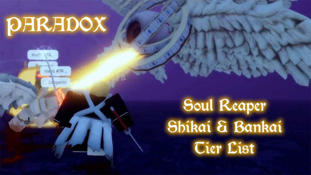paradox soul reaper shikai and bankai tier list and guide