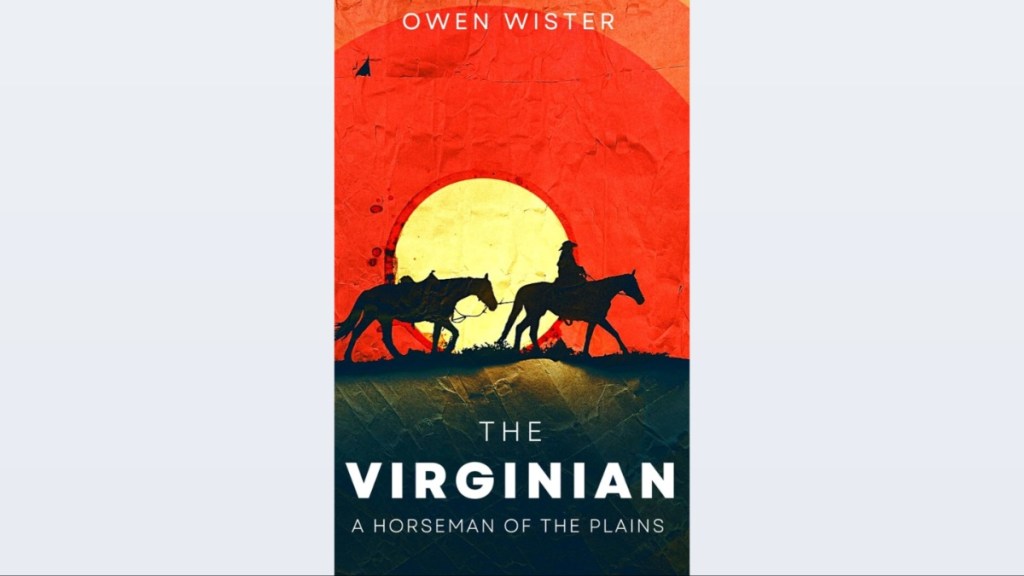 The Virginian by Owen Wister