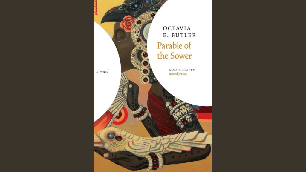 Parable by the Sower by Octavia E. Butler