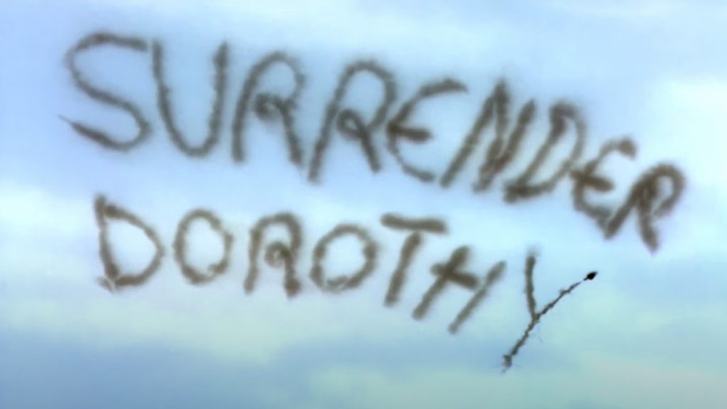 Surrender Dorothy written in the sky in The Wizard of Oz