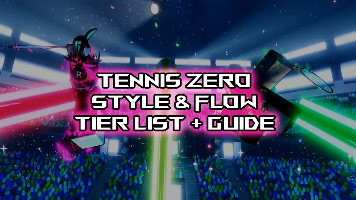 best tennis zero styles and flows tier list