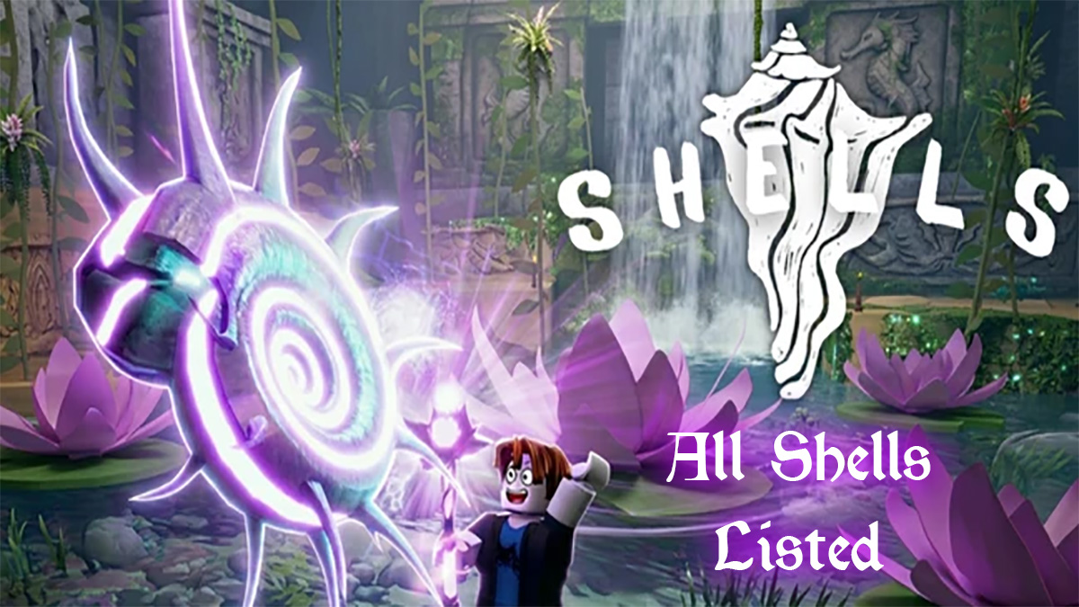 all shells listed in roblox shells with locations, values and descriptions